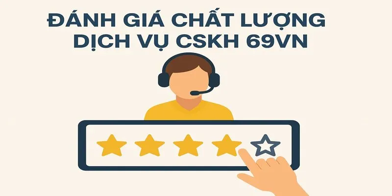 CSKH 69VN chuyên nghiệp và tận tâm