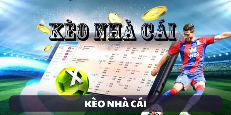 Kèo nhà cái là gì định nghĩa căn bản