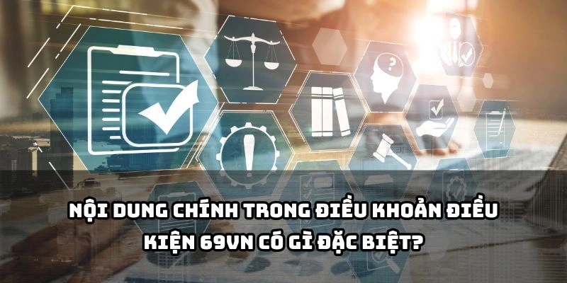 Tổng hợp các quy định nổi bật trong điều khoản 69VN mà anh em không nên bỏ qua khi tham gia